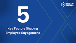 Top 5 Key Factors Shaping Employee Engagement!